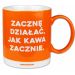 Kubek Man at Work- Zacznę działać jak kawa zacznie 1086