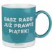 Kubek Man at Work- Dasz radę już prawie piątek! 1116